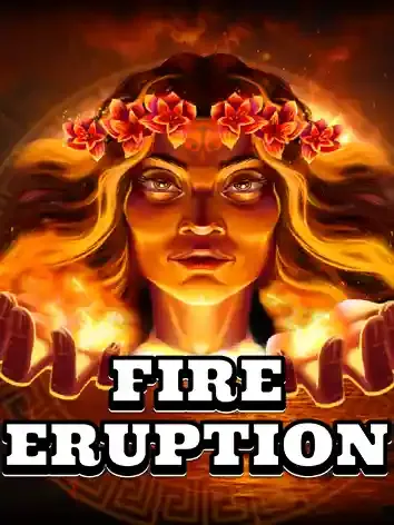 Fire Eruption - BOYBET168