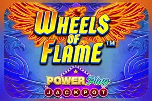 Wheels of Flame™ PowerPlay Jackpot - BOYBET168