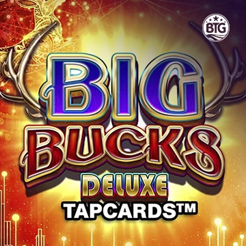 Big Bucks Deluxe Tapcards - BOYBET168