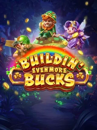 Buildin Even More Bucks - BOYBET168