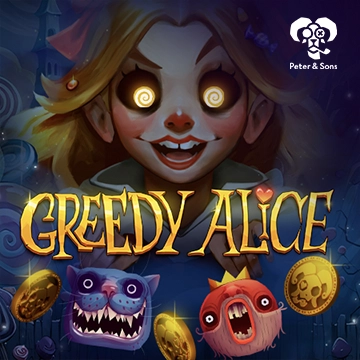 PeterSons : Greedy Alice - BOYBET168