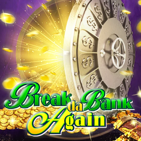 Break da Bank Again - BOYBET168