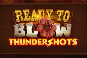 Ready to Blow: Thundershots - BOYBET168